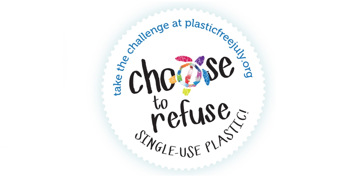 ‘Choose to Refuse’ during Plastic Free July – Claire’s Journey